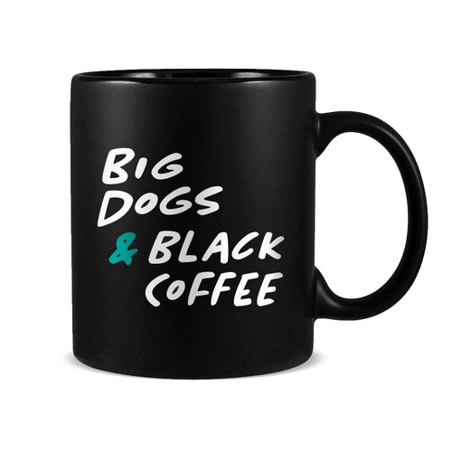 Big Dogs & Black Coffee Mug-Four Muddy Paws