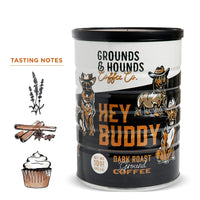 G & H Limited Edition Hey Buddy Ground Coffee 10oz-Four Muddy Paws