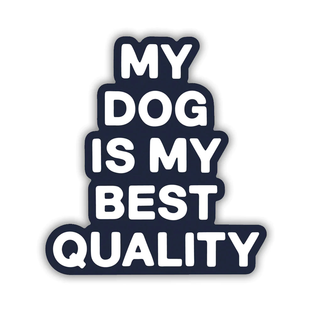 My Dog is My Best Quality Sticker-Four Muddy Paws